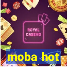 moba hot